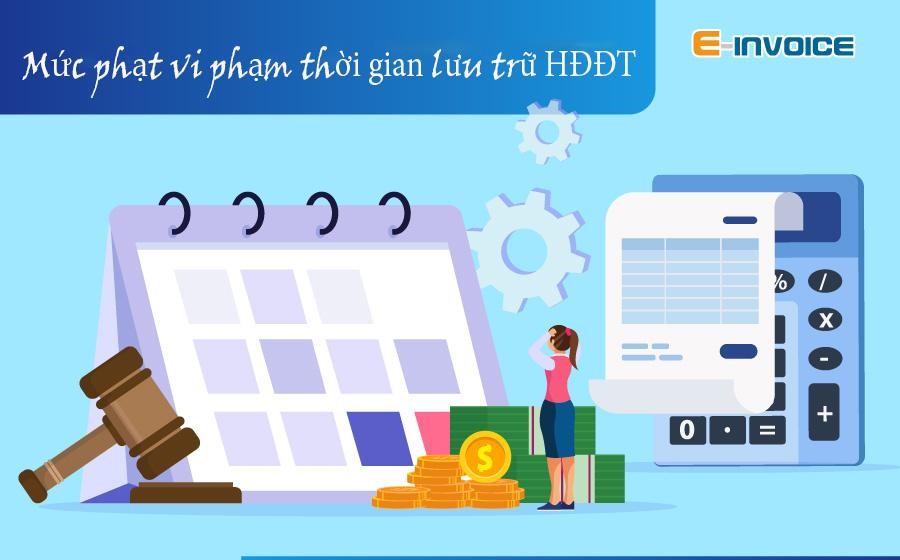 Mức phạt vi phạm về thời gian lưu trữ hóa đơn điện tử